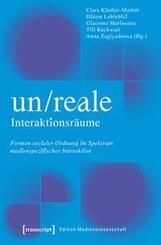 Un/Reale Interaktionsr&auml;ume