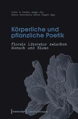 K&ouml;rperliche und pflanzliche Poetik