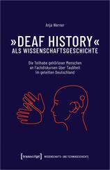 &raquo;Deaf History&laquo; als Wissenschaftsgeschichte
