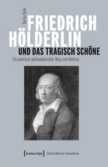 Friedrich H&ouml;lderlin und das tragisch Sch&ouml;ne