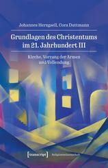 Grundlagen des Christentums im 21. Jahrhundert III