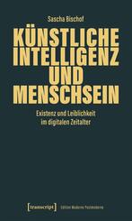 K&uuml;nstliche Intelligenz und Menschsein