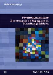 Psychodynamische Beratung in p&auml;dagogischen Handlungsfeldern