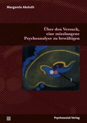 &Uuml;ber den Versuch, eine misslungene Psychoanalyse zu bew&auml;ltigen