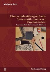 Eine schulen&uuml;bergreifende Systematik moderner Psychoanalyse