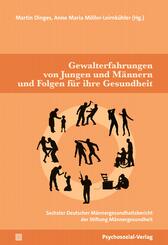 Gewalterfahrungen von Jungen und M&auml;nnern und die Folgen f&uuml;r ihre Gesundheit