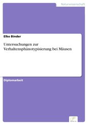 Untersuchungen zur Verhaltensph&auml;notypisierung bei M&auml;usen