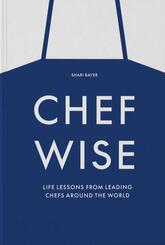 Chefwise: Life Lessons from Leading Chefs Around the World (2023)