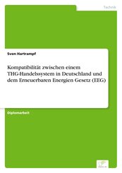 Kompatibilit&auml;t zwischen einem THG-Handelssystem in Deutschland und dem Erneuerbaren Energien Gesetz (EEG)