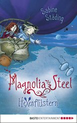 Magnolia Steel - Hexenflüstern (eBook, ePUB)