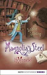 Magnolia Steel - Hexennebel (eBook, ePUB)