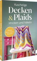 Kuschelige Decken und Plaids stricken und h&auml;keln