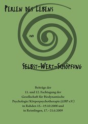 Perlen des Lebens und Selbst-Wert-Sch&ouml;pfung