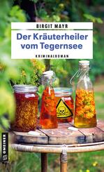 Der Kr&auml;uterheiler vom Tegernsee
