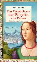 Das Verm&auml;chtnis der Pilgerin von Passau