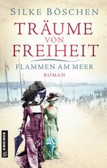 Tr&auml;ume von Freiheit - Flammen am Meer