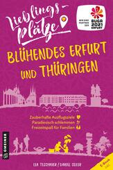 Lieblingspl&auml;tze Bl&uuml;hendes Erfurt und Th&uuml;ringen