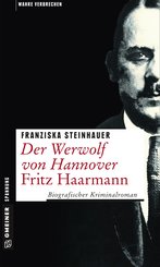 Der Werwolf von Hannover - Fritz Haarmann (eBook, PDF)