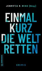 Einmal kurz die Welt retten (eBook, PDF)
