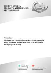 Methode zur Quantifizierung von Einsatzgrenzen einer zentralen und dezentralen Struktur f&uuml;r die Fertigungssteuerung