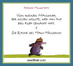 Vom kleinen Maulwurf, der wissen wollte, wer ihm auf den Kopf gemacht hat & Die Rache des Hans-Heinerich,2 Audio-CDs