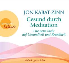 Gesund durch Meditation, Die neue Sicht auf Gesundheit und Krankheit,3 Audio-CDs