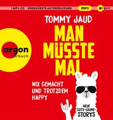 Man müsste mal - Nix gemacht und trotzdem happy, 1 Audio-CD, 1 MP3