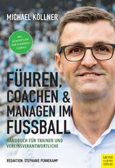 F&uuml;hren, coachen & managen im Fu&szlig;ball