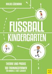 Fu&szlig;ballkindergarten - Theorie und Praxis