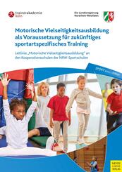 Motorische Vielseitigkeitsausbildung als Voraussetzung f&uuml;r zuk&uuml;nftiges sportartspezifisches Training