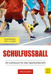 Schulfu&szlig;ball - Ein Lehrbuch f&uuml;r den Sportunterricht