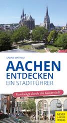 Aachen entdecken - Ein Stadtf&uuml;hrer