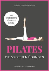 Pilates - Die 50 besten &Uuml;bungen