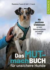Das Mutmachbuch f&uuml;r unsichere Hunde