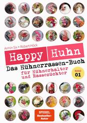 Happy Huhn - Das H&uuml;hnerrassenbuch, Band 1