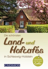 Die schönsten Land- und Hofcafés in Schleswig-Holstein (eBook, ePUB)