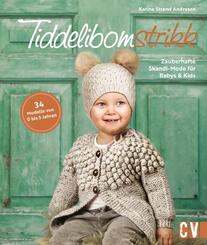 Tiddelibomstrikk - Zauberhafte Skandi-Mode f&uuml;r Babys & Kids stricken