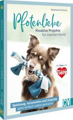 Pfotenliebe. Kreative Projekte f&uuml;r meinen Hund