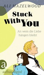 Stuck With You - An wem die Liebe hängen bleibt (eBook, ePUB)