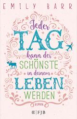 Jeder Tag kann der sch&ouml;nste in deinem Leben werden