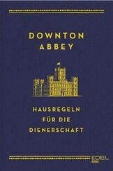Downton Abbey - Hausregeln f&uuml;r die Dienerschaft