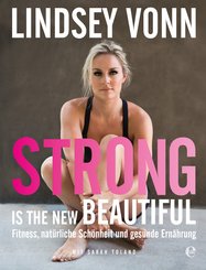 Strong is the new beautiful (eBook, ePUB)