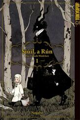 Si&uacute;il, a R&uacute;n - Das fremde M&auml;dchen.Bd.1