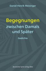 Begegnungen zwischen Damals und Sp&auml;ter