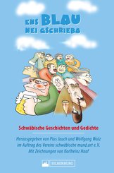 Ens Blau nei gschrieba. Schwäbische Geschichten und Gedichte. Sammelband zum Sebastian-Blau-Preis für Literatur mit den besten Mundarttexten aus dem Schwabenland. (eBook, ePUB)