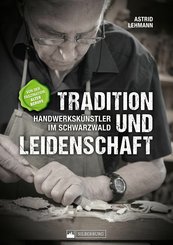 Tradition und Leidenschaft - Handwerkskünstler im Schwarzwald (eBook, ePUB)