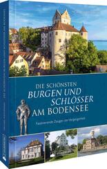 Die sch&ouml;nsten Burgen und Schl&ouml;sser am Bodensee