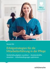 Erfolgsstrategien f&uuml;r die Mitarbeiterf&uuml;hrung in der Pflege