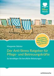 Der Anti-Stress-Ratgeber f&uuml;r Pflege- und Betreuungskr&auml;fte