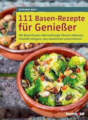 111 Basen-Rezepte f&uuml;r Genie&szlig;er